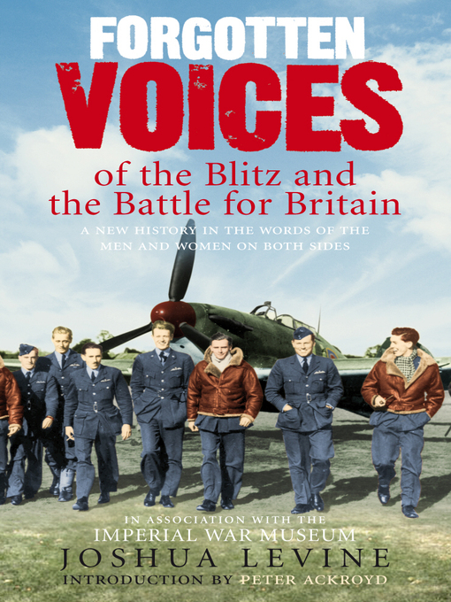 Title details for Forgotten Voices of the Blitz and the Battle For Britain by Joshua Levine - Available